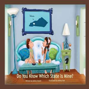 Do You Know Which State Is Mine? de Ashley Sowell