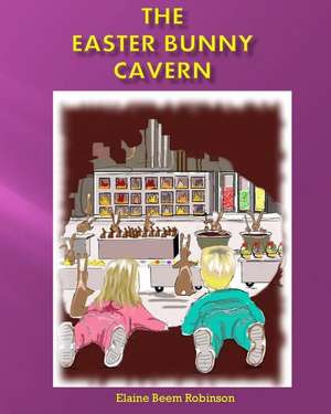 The Easter Bunny Cavern de Elaine Beem Robinson