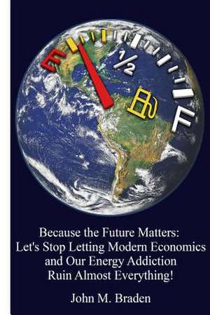 Because the Future Matters de MR John M. Braden