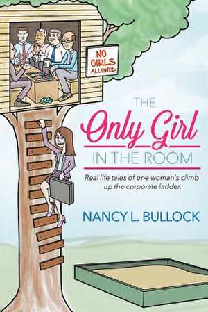 The Only Girl in the Room de Nancy L. Bullock