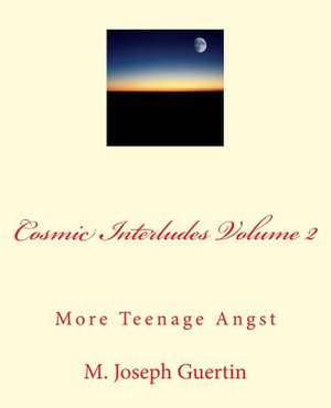 Cosmic Interludes Volume 2 de M. Joseph Guertin