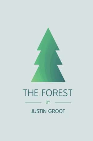 The Forest de Justin Groot