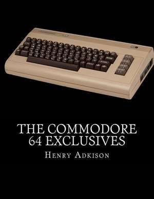 The Commodore 64 Exclusives de Henry Adkison