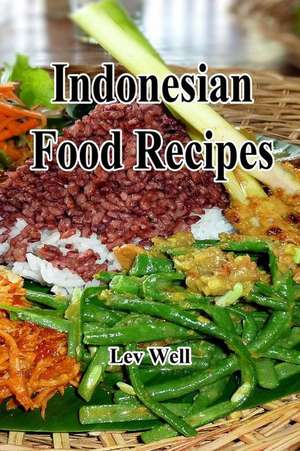 Indonesian Food Recipes de Lev Well