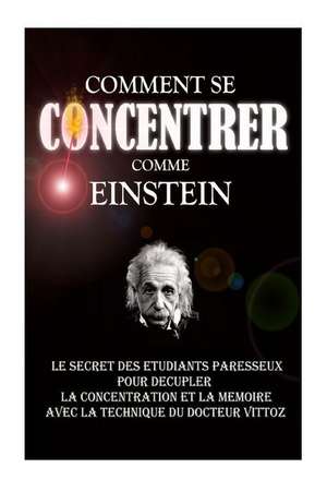 Comment Se Concentrer Comme Einstein de Remy Roulier