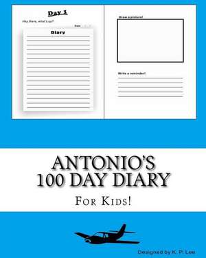 Antonio's 100 Day Diary de K. P. Lee