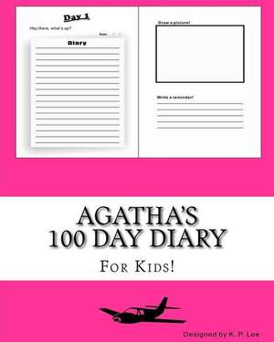 Agatha's 100 Day Diary de K. P. Lee