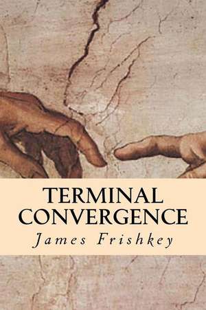 Terminal Convergence: 1958-1972 de Jim Frishkey