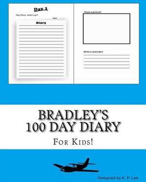 Bradley's 100 Day Diary de K. P. Lee