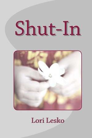 Shut-In: A1 - Anfanger de Lori Lesko