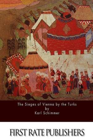 The Sieges of Vienna by the Turks de Karl Schimmer