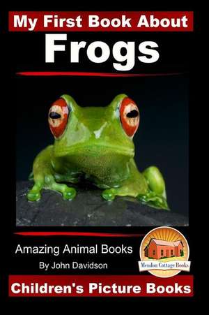 My First Book about Frogs - Amazing Animal Books - Children's Picture Books de John Davidson