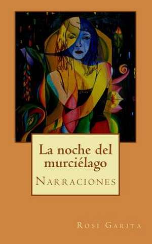 La Noche del Murcielago de Rodriguez, Rosi Garita