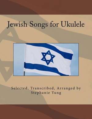 Jewish Songs for Ukulele de Stephanie Yung