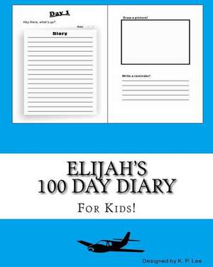 Elijah's 100 Day Diary de K. P. Lee