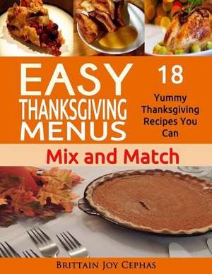 Easy Thanksgiving Menus de Brittain Joy Cephas