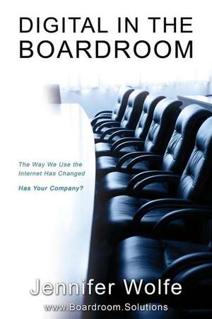 Digital in the Boardroom de Jennifer Wolfe