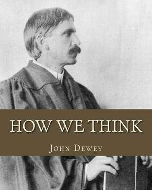 How We Think de MR John Dewey