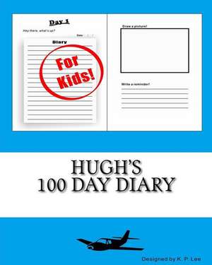 Hugh's 100 Day Diary de K. P. Lee