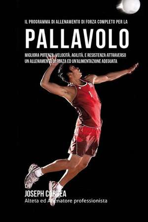 Il Programma Di Allenamento Di Forza Completo Per La Pallavolo de Correa (Atleta Professionista Ed Allenat