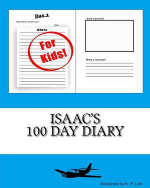 Isaac's 100 Day Diary de K. P. Lee