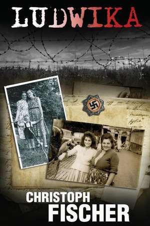 Ludwika: A Polish Woman's Struggle to Survive in Nazi Germany de MR Christoph Fischer