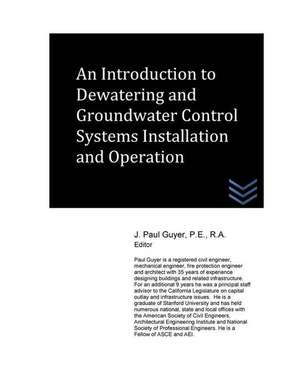 An Introduction to Dewatering and Groundwater Control Systems Installation and O de J. Paul Guyer