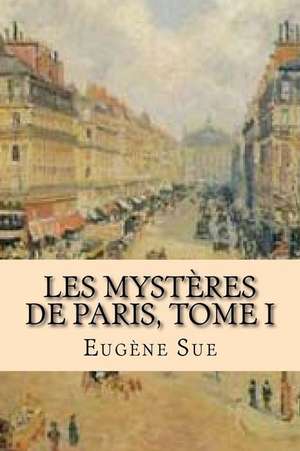 Les Mysteres de Paris, Tome I de Eugene Sue