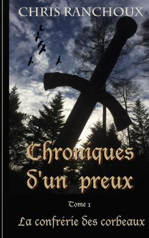 Chroniques D'Un Preux de Chris Ranchoux