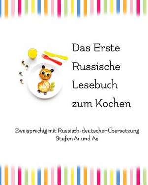 Das Erste Russische Lesebuch Zum Kochen: Zweisprachig Mit Russisch-Deutscher Ubersetzung de Lubov Babushkina