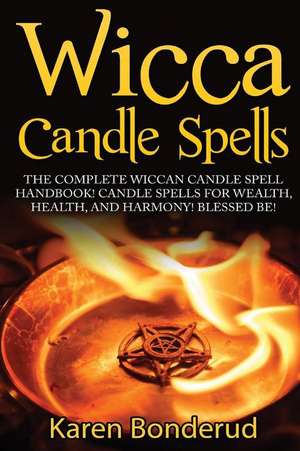 Wicca Candle Spells de Karen Bonderud