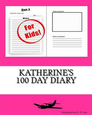 Katherine's 100 Day Diary: A Rising Young Lawyer Who Found the Key by Losing the Lock de K. P. Lee