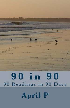 90 in 90: 90 Readings in 90 Days de April P