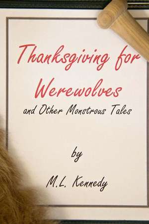 Thanksgiving for Werewolves and Other Monstrous Tales: Simple Explanations of the Measures of Variation and Their Associated de M. L. Kennedy