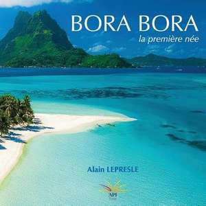 Bora Bora de Alain Lepresle