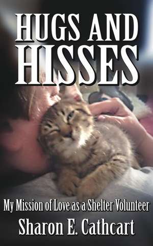 Hugs and Hisses de Sharon E. Cathcart