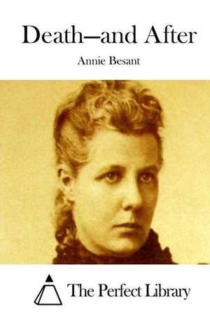 Death-And After: An Almost Completely True Fairy Tale de Annie Besant