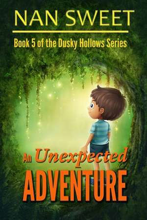 An Unexpected Adventure de Nan Sweet