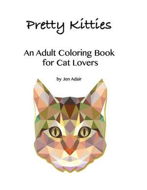 Pretty Kitties de Jen Adair