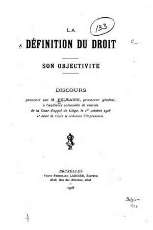 La Definition Du Droit, Son Objectivite: How Historians Work de M. Delwaide