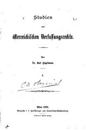 Studien Zum Osterreichischen Verfassungsrechte, I: Augmenter La Puissance, La Vitesse, L'Agilite Et La Resistance Grace a la Formation d de Karl Hugelmann