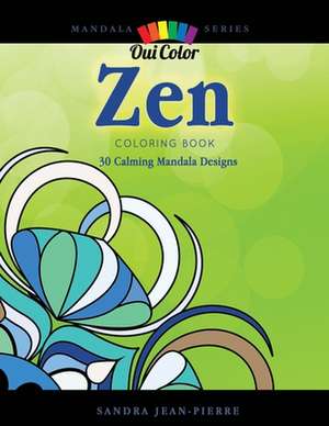 Zen: 30 Calming Mandala Designs de Oui Color