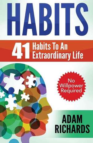 Habits: 41 Habits to an Extraordinary Life de MR Adam Richards