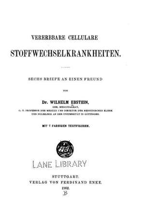 Vererbbare Cellulaire Stoffwechselkrankheiten, Sechs Briefe an Einen Freund: Decouvrez Les Cles Spirituelles Qui Fondent La Croissance Financiere Et Agrandissez Votre Empire de Wilhelm Ebstein