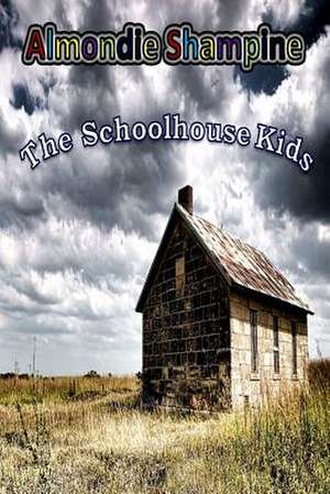 The Schoolhouse Kids de Almondie Shampine