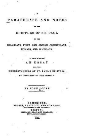 A Paraphrase and Notes on the Epistles of St. Paul: Stories of People Who Serve de John Locke