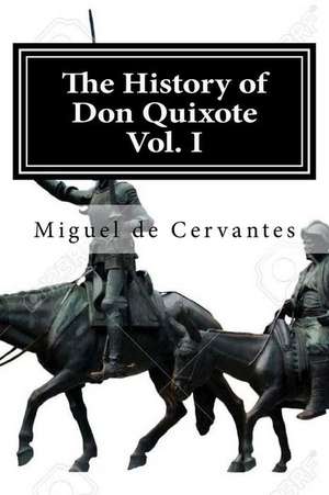 The History of Don Quixote, Vol. I,: Complete de Miguel De Cervantes