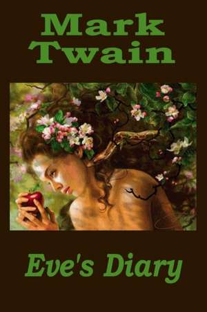 Eve's Diary: Do It Yourself de Mark Twain