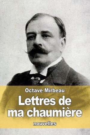 Lettres de Ma Chaumiere: 50 Maestosi E Rilassanti Mandale Di Varie Livelli Di Difficolta de Octave Mirbeau