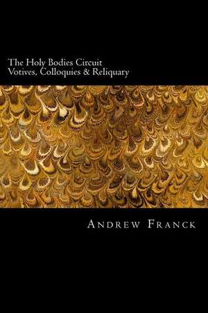 The Holy Bodies Circuit de Andrew Franck